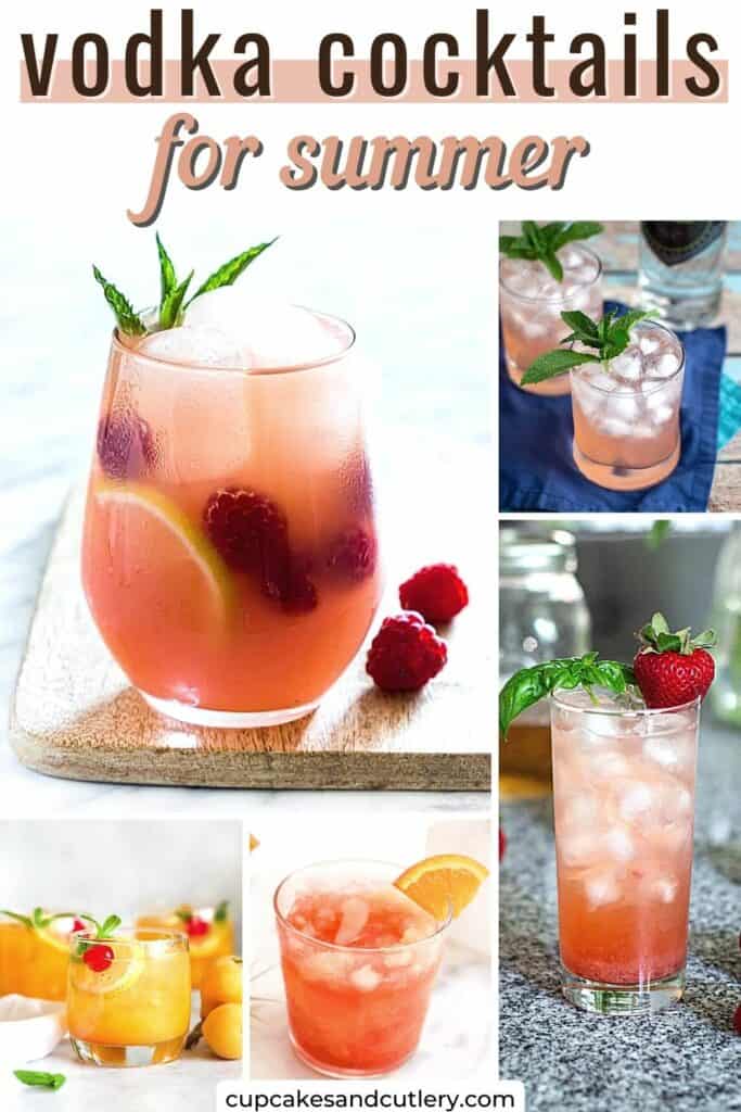 Text - Vodka Cocktails for summer with a collage of cocktails perfect for warm weather.