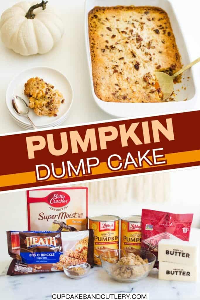 Text: Pumpkin Dump Cake with an image of the dessert in a baking dish and an image of the ingredients needed to make it.