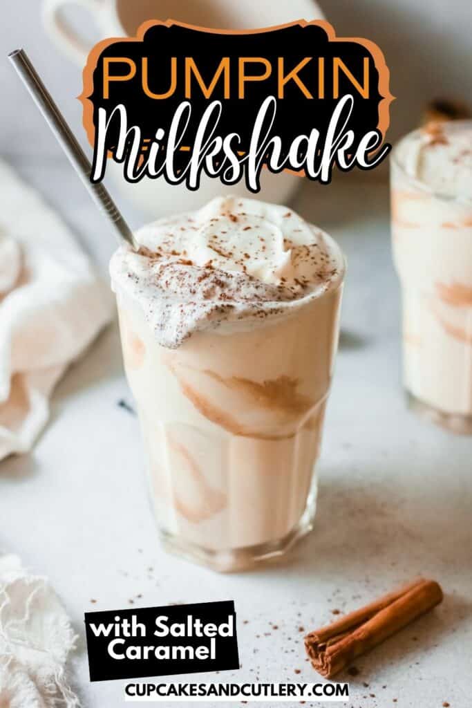 Text: Pumpkin Milkshake with Salted Caramel with a glass holding a pumpkin milkshake with ribbons of salted caramel through it and whipped cream on top.