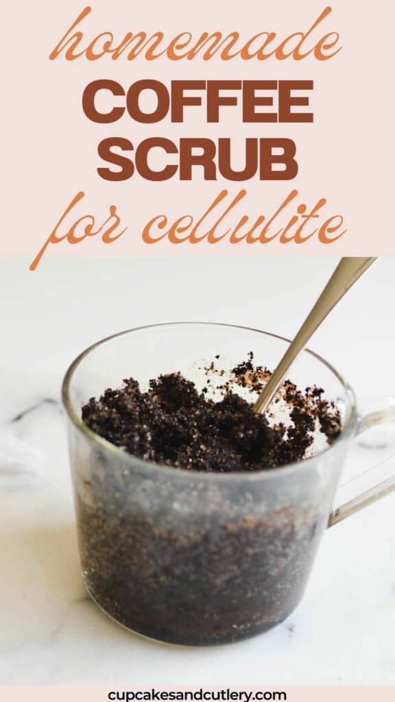 Text: Homemade Coffee Scrub for Cellulite with a glass holding a coffee ground mixture with a spoon sticking out.