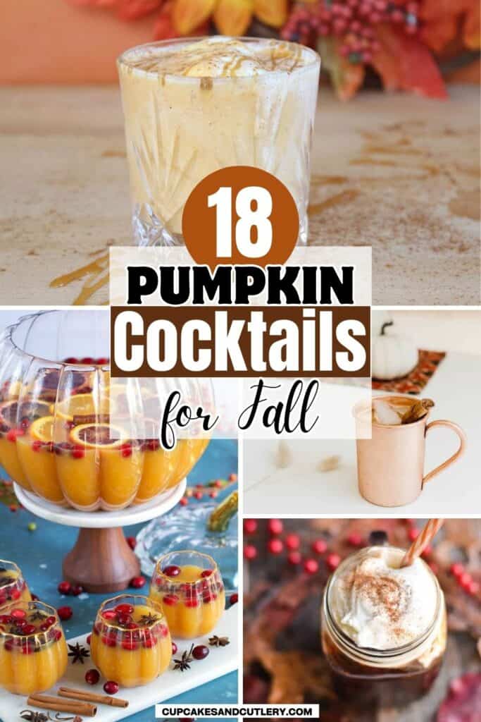 Text: 18 Pumpkin Cocktails for Fall with a collage of fun drinks made with pumpkin.