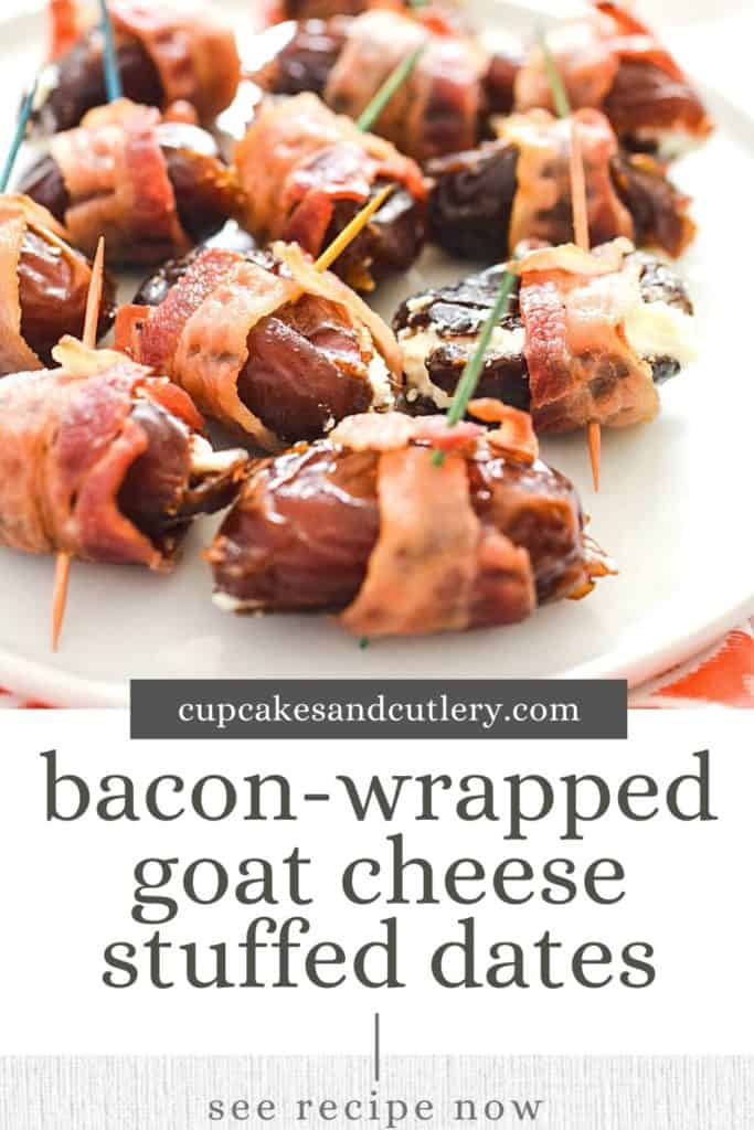 Close up of bacon wrapped dates stuffed with goat cheese with text under it.