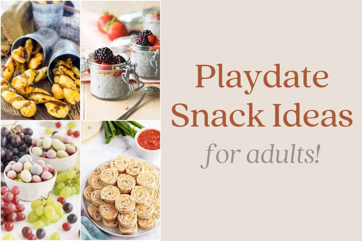 A variety of playdate snack ideas for adults.