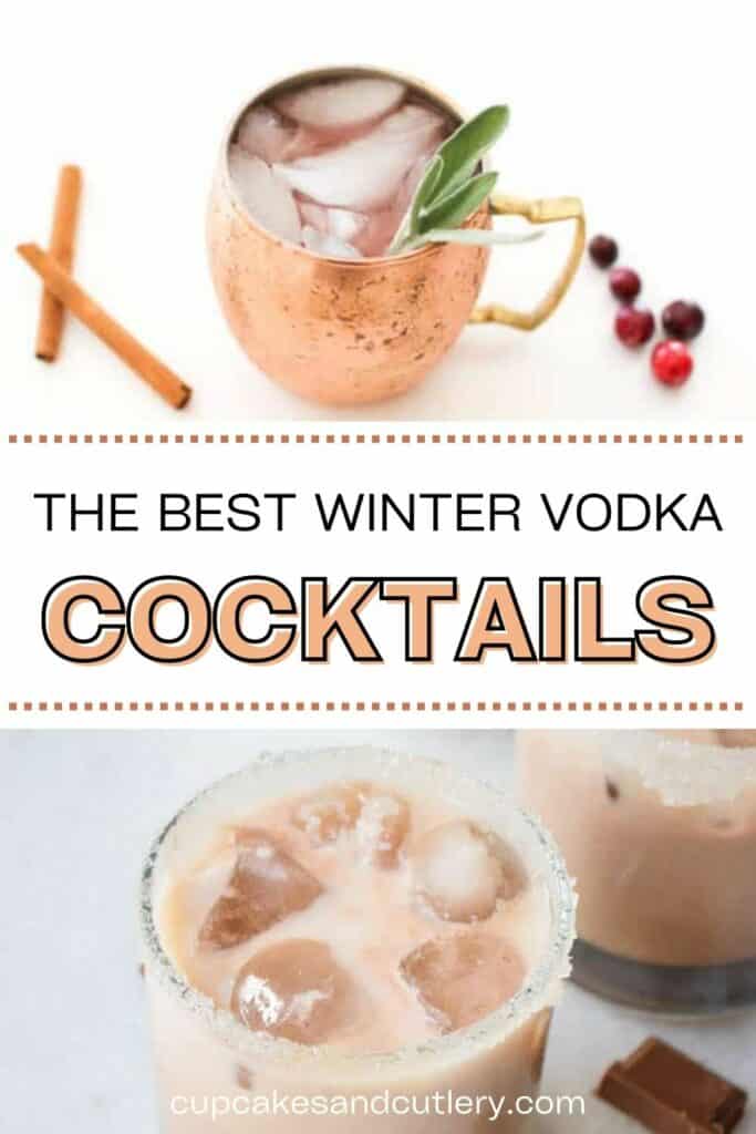 Text: The best winter vodka cocktails with a collage of cocktails that are great to sip when the weather is cold.