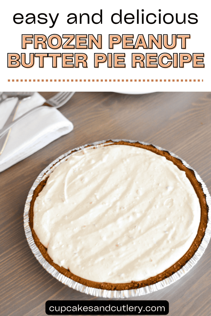 Text: Easy and delicious frozen peanut butter pie recipe with a whipped peanut butter pie on a table next to forks.