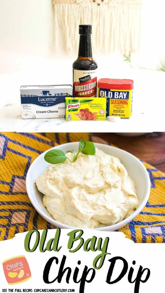 Text: Old Bay Chip Dip with an image of the ingredients needed to make it and the finished dip in a bowl.