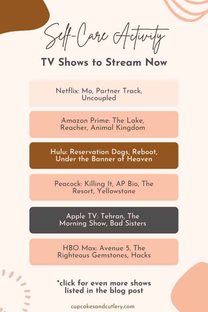 A pinterest style graphic of shows to stream when mom's need a little self care.