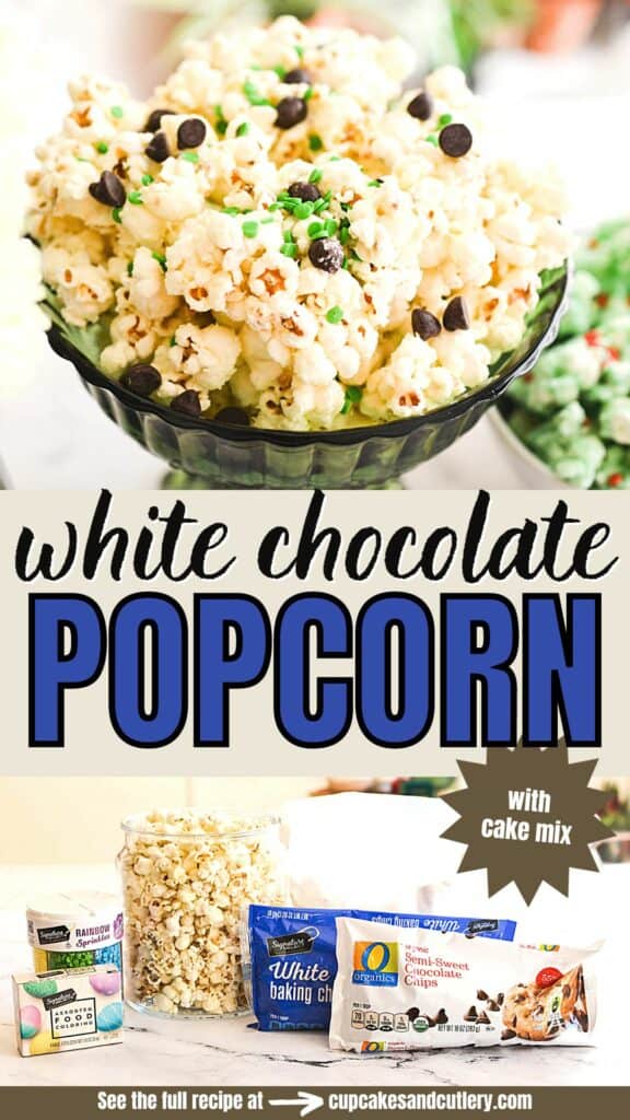 Text: White Chocolate Popcorn with Cake Mix with a bowl of the Christmas popcorn and the ingredients needed to make it.