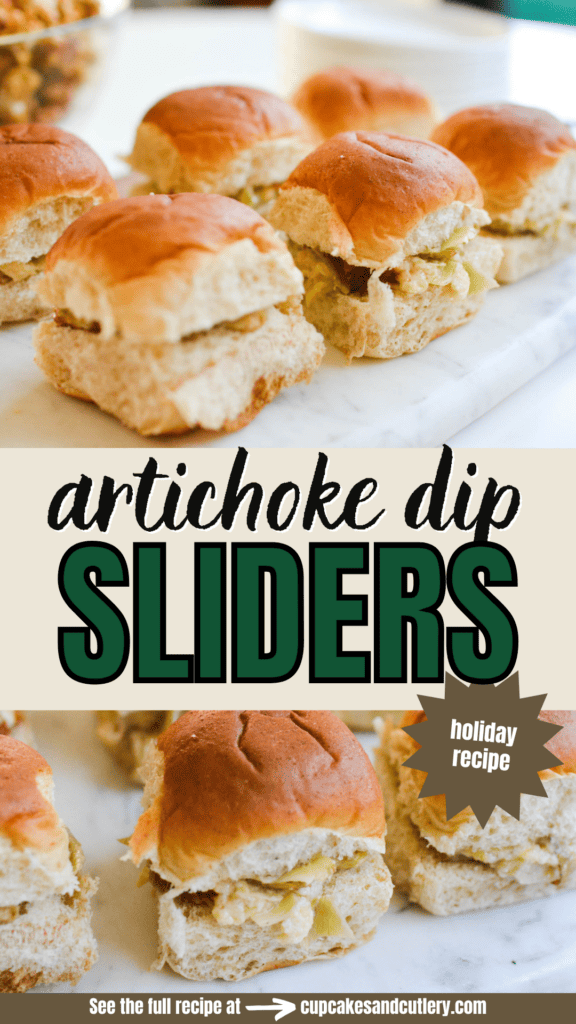 Text: Artichoke Dip Sliders Holiday Recipe with two close up images of sliders made with artichoke dip.