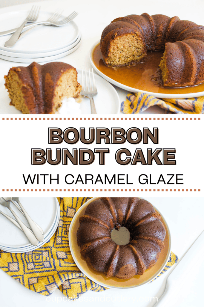 Text: Bourbon Bundt Cake with caramel glaze with a piece of cake on a plate next to the cake and a whole cake on a serving plate.