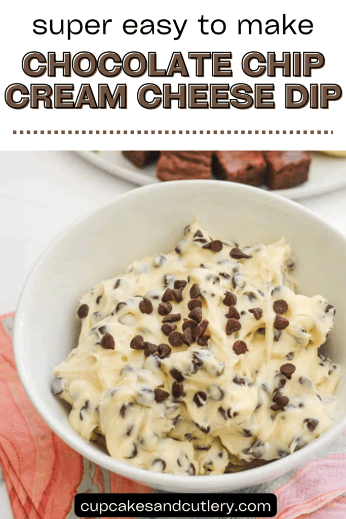 Text: Super easy to make Chocolate Chip Cream Cheese Dip with a bowl of cream cheese based dessert dip with chocolate chips.