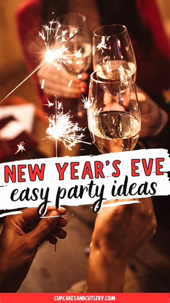 Text: New Year's Eve Easy Party Ideas with glasses of champagne and sparklers from a party.