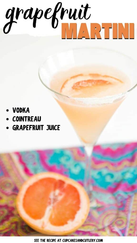 Text: Grapefruit Martini with vodka, Cointreau and grapefruit juice with a martini glass holding a cocktail.