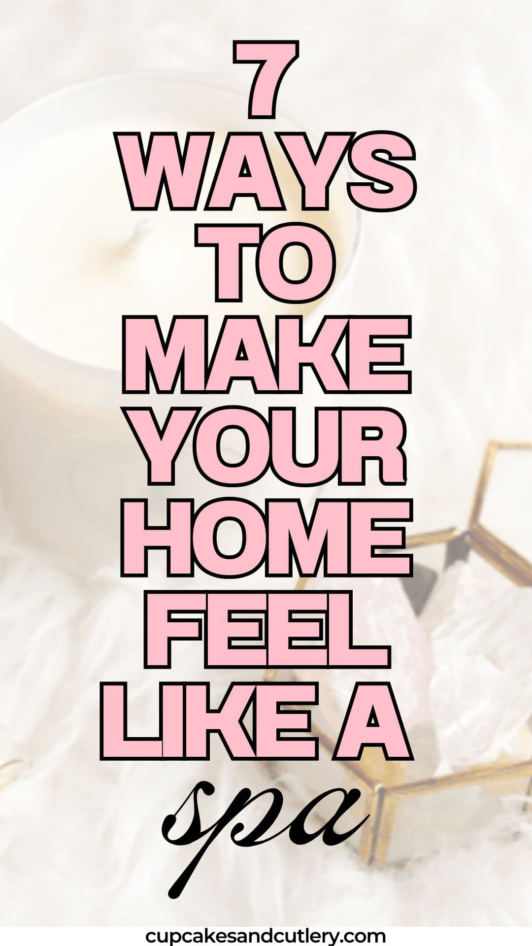 Image showcasing How to Make Your Home Feel Like a Spa (7 Easy Ways!) - Cupcakes and Cutlery