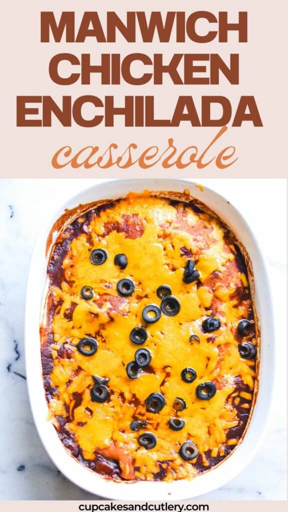 Text: Manwich Chicken Enchilada Casserole with a casserole dish holding a cheese topped casserole with black olives.