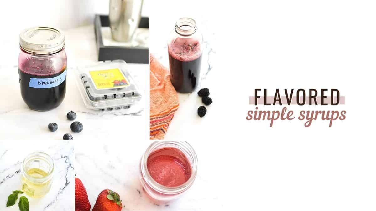 6 Easy Flavored Simple Syrups for Cocktails and More Cupcakes and Cutlery