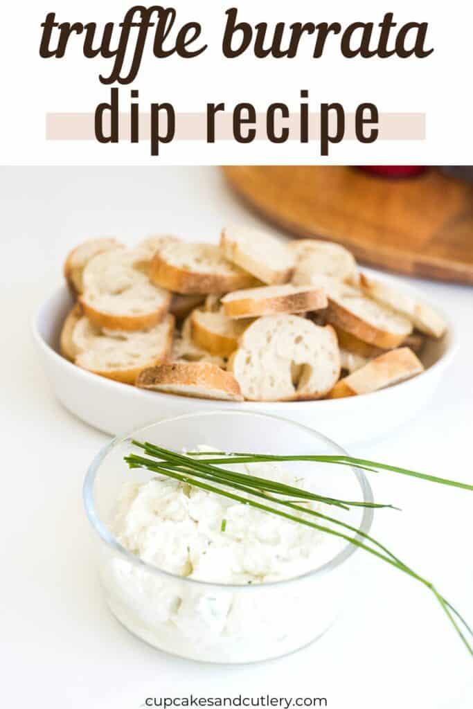 Text: Truffle burrata dip recipe, above an image of dip in a glass bowl next to a bowl of bread for dipping.
