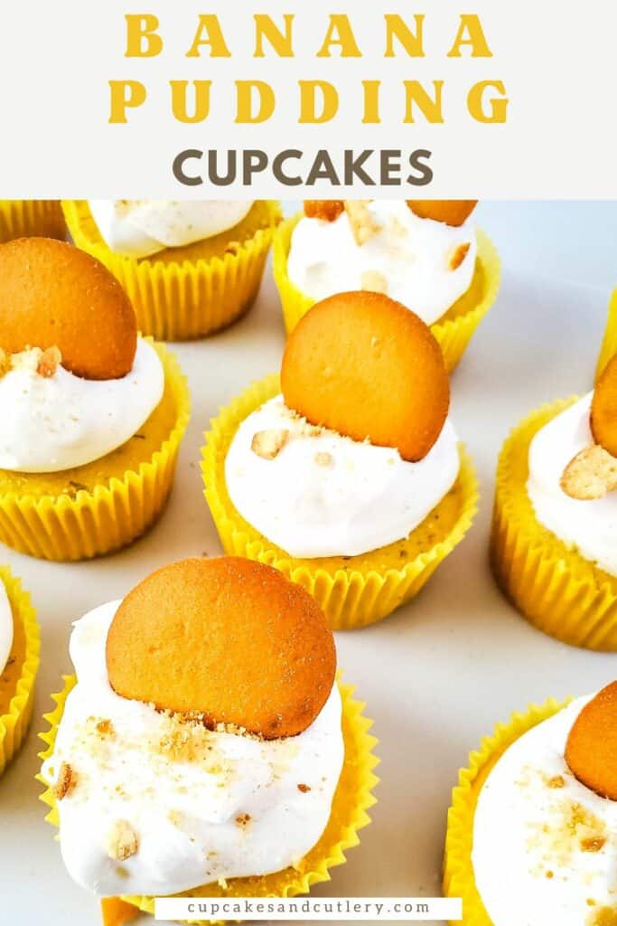 Text: Banana Pudding Cupcakes, above an image of cupcakes in yellow baking cups.