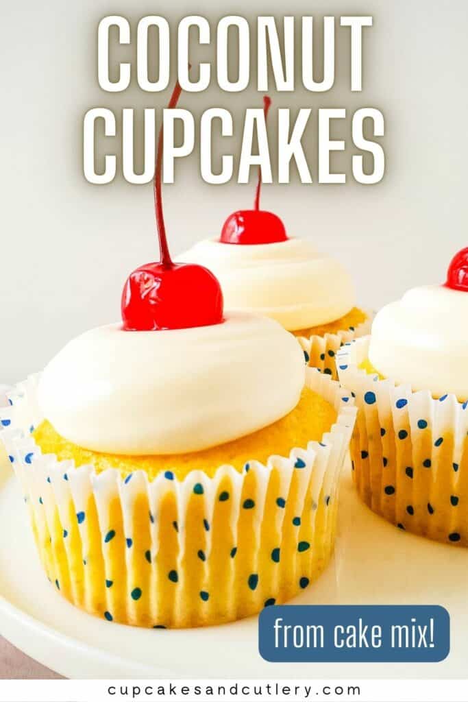 Text: Coconut Cupcakes from cake mix with a frosted cupcakes in a polka dot wrapper on a plate topped with a cherry.