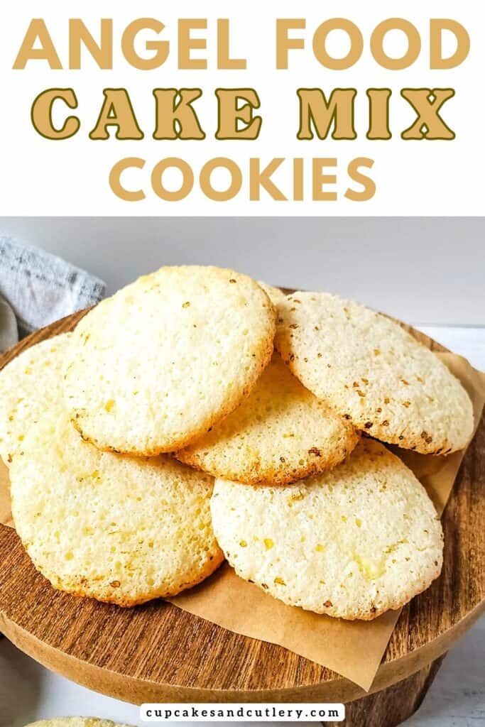 Text: Angel Food Cake Mix Cookies with a stack of 3-ingredient cookies on a round wooden tray.