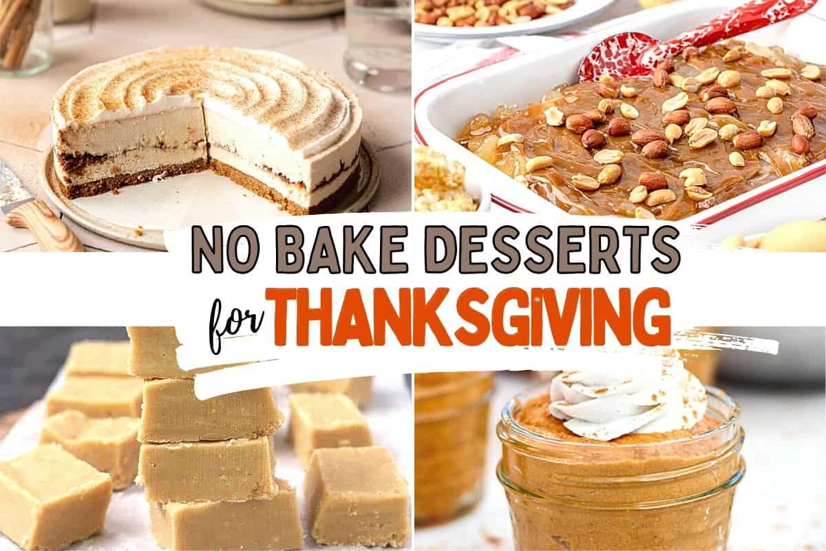 Text: No Bake Desserts for Thanksgiving with 4 different no bake items perfect for your Thanksgiving menu. 