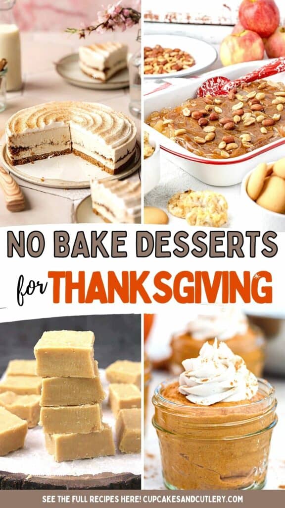 Text: No Bake Desserts for Thanksgiving with a collage of easy make ahead dessert recipes for the holiday meal.