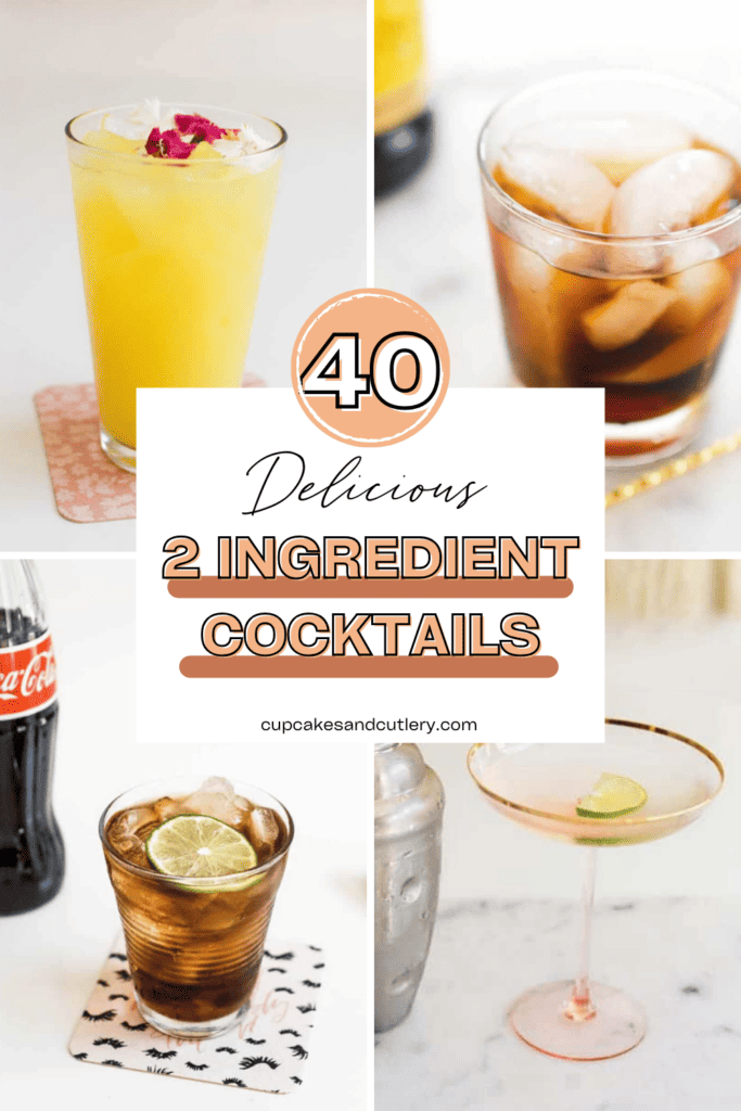 Text: 40 Delicious 2 ingredient cocktails with a collage of easy drinks in different glassware.