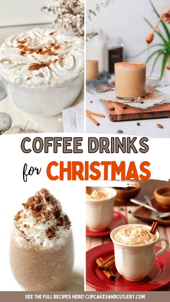 Text: Coffee Drinks for Christmas with a collage of fun drinks to make during the holidays.